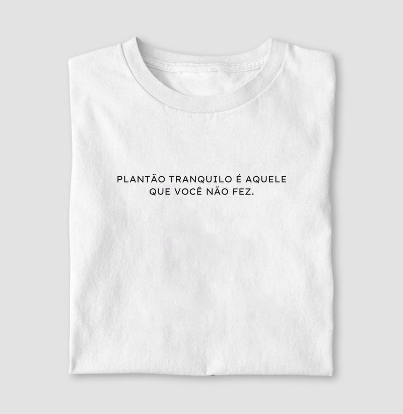 PLANTAO TRANQUILO É AQUELE