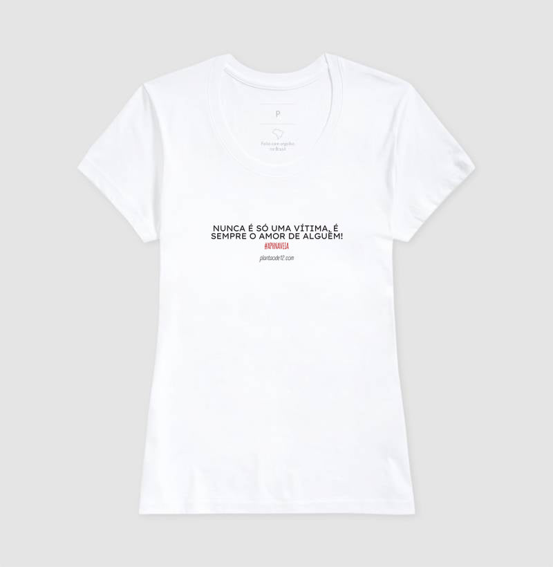 NUCA É SÓ UMA VÍTIMA