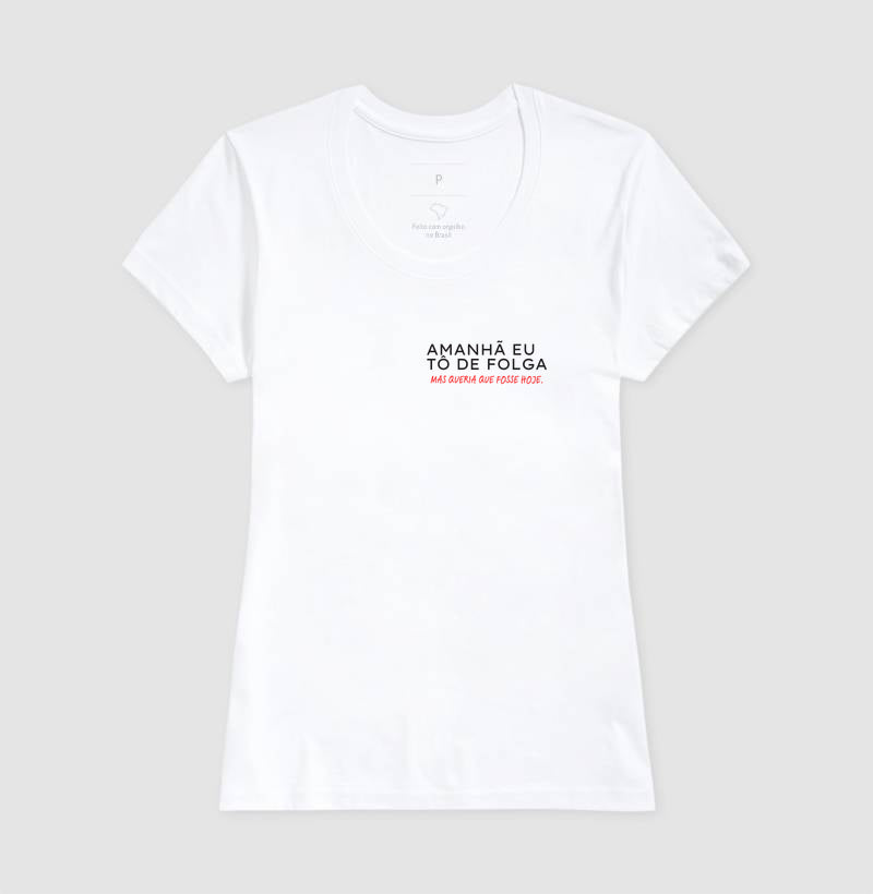 Amanhã eu tô de folga